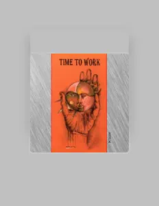 Time to work을(를) 듣고, 뮤직 비디오를 보고, 약력을 읽고, 투어 일정 등을 확인하세요!