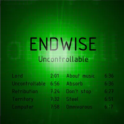 ENDWISE JP의 Uncontrollable을(를) 감상해 보세요.