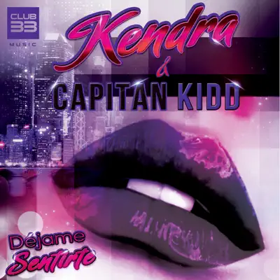 Déjame Sentirte (Extended) - Single - Capitan Kidd