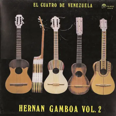 El Cuatro de Venezuela, Vol. 2 - Hernán Gamboa El Cuatro de Venezuela, Vol. 2 - Hernán Gamboa