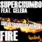 Fire (feat. Celeda) [Carlos Fauvrelle Remix] - Superchumbo lyrics