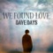 We Found Love - Dave Days lyrics