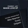 Danny Jay - Makin Love (Mike Newman Remix)