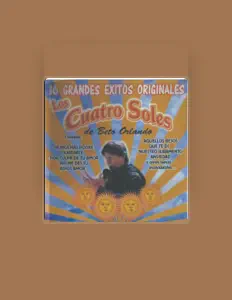 聆聽 Los Cuatro Soles de Beto Orlando、觀看音樂影片、閱讀小傳、查看巡演日期等！