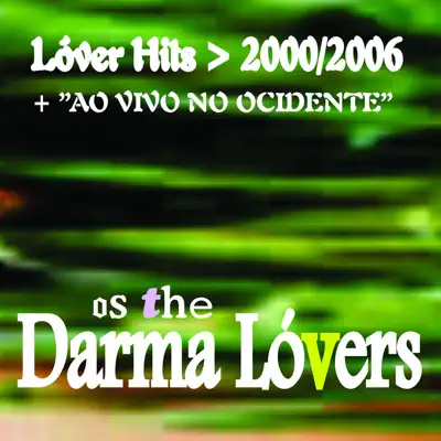 Lóvers Hits 2000-2006 / Ao Vivo no Ocidente - Os The Darma Lóvers
