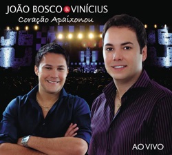 João Bosco & Vinicius - Coração Apaixonou