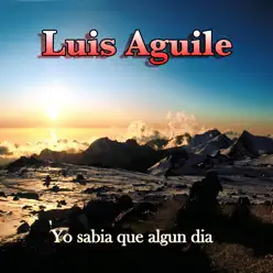 Yo Sabía Que Algun Día - Luis Aguilé