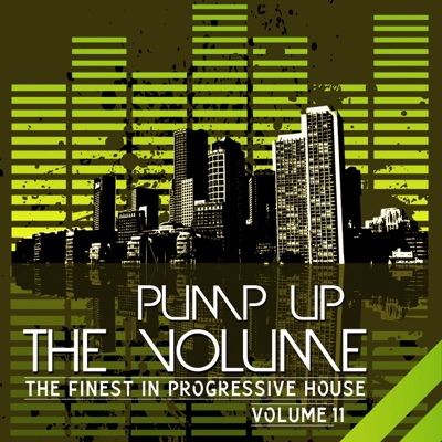 Pump Up the Volume (The Finest in Progressive House, Vol. 11)