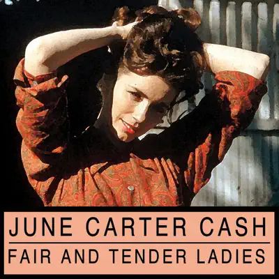 Fair and Tender Ladies - June Carter Cash