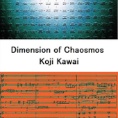 Dimension of Chaosmos - 河合孝治