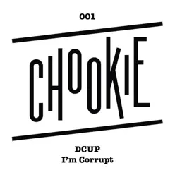 I'm Corrupt - EP - DCUP I'm Corrupt - EP - DCUP