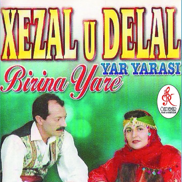 Birina Yarê (Yar Yarası) - Xezal U Delal