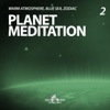 Planet Meditation, Vol. 2 (Warm Atmosphere, Blue Sea, Zodiac) - EP