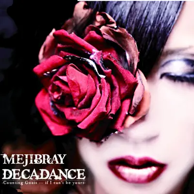 DECADANCE - Counting Goats … if I can't be yours -(通常盤) - Single - Mejibray