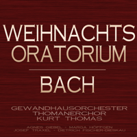 Gewandhausorchester, Thomanerchor, Kurt Thomas, Agnes Giebel, Marga Höffgen, Josef Traxel & Dietrich Fischer-Dieskau - Bach: Weihnachts-Oratorium, BWV 248 (Christmas Oratorio) artwork