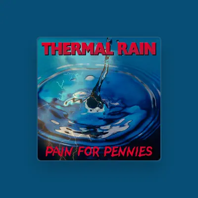 Listen to Thermal Rain, watch music videos, read bio, see tour dates & more!