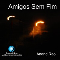 Amigos Sem Fim - Anand Rao