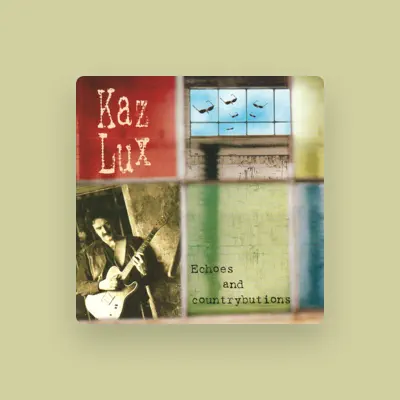 Listen to Kaz Lux, watch music videos, read bio, see tour dates & more!