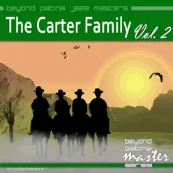 Beyond Patina Jazz Masters: The Carter Family, Vol. 2 - The Carter Family