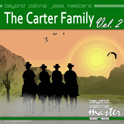 Beyond Patina Jazz Masters: The Carter Family, Vol. 2 - The Carter Family Beyond Patina Jazz Masters: The Carter Family, Vol. 2 - The Carter Family
