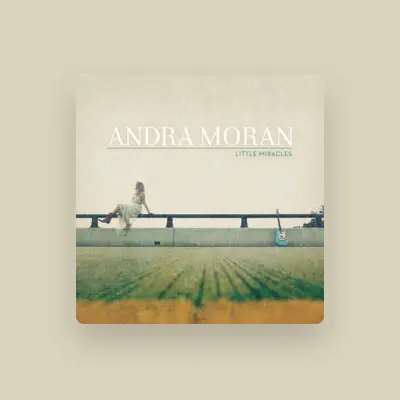 Listen to Andra Moran, watch music videos, read bio, see tour dates & more!
