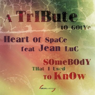 Somebody That I Used to Know: A Tribute to Gotye (feat. Jean Luc) - EP