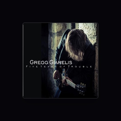 Listen to Gregg Giarelis, watch music videos, read bio, see tour dates & more!