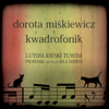 Spozniony Slowik - Dorota Miśkiewicz & Kwadrofonik