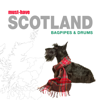 Must-Have Scotland - Bagpipes & Drums - Scottish Bagpipe & Drum Corps