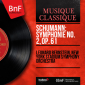Schumann: Symphonie No. 2, Op. 61 (Mono Version) - Leonard Bernstein & Stadium Symphony Orchestra of New York
