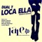 Loca Ella - Dual T lyrics