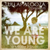 Fun. - We Are Young (Lullaby Version) - Lullapalooza