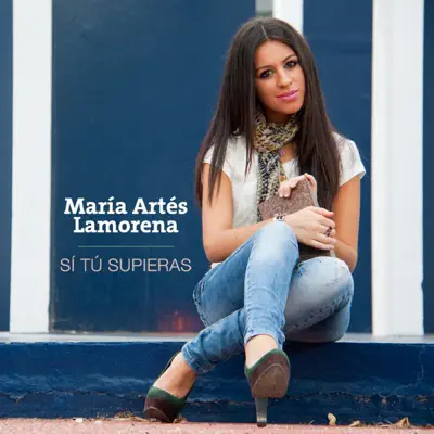 Si Tú Supieras - Single - María Artés Lamorena