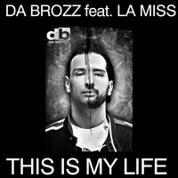 This Is My Life (feat. La Miss) - EP - Da Brozz