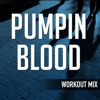 Pumpin' Blood (Workout Mix) - Rockit