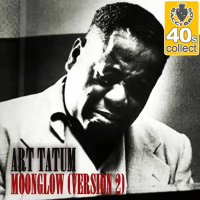 Moonglow (Remastered) [Version 2] - Single - Art Tatum