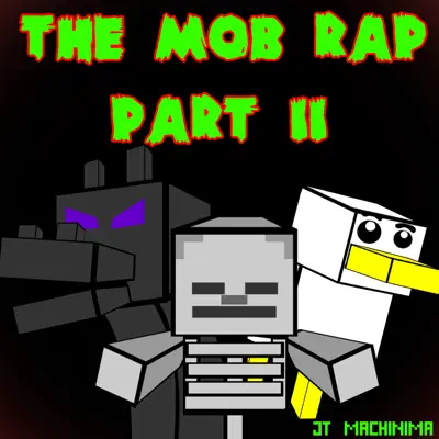 The Mob Rap, Part II - Single - JT Machinima