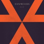 CHVRCHES - Now Is Not the Time