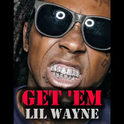 Get 'Em - Lil Wayne