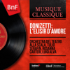 Donizetti: L'elisir d'amore (Mono Version) - Rosanna Carteri, Luigi Alva, Orchestra del Teatro alla Scala di Milano & Tullio Serafin