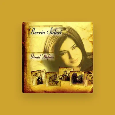 Listen to Berrin Sulari, watch music videos, read bio, see tour dates & more!