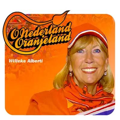 O Nederland Oranjeland - Single - Willeke Alberti
