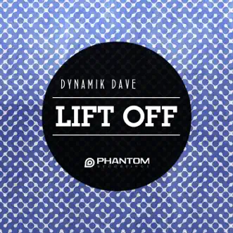 Lift Off - Single by Dynamik Dave album reviews, ratings, credits