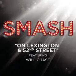 On Lexington & 52nd Street (feat. Will Chase) [From the TV Series "SMASH"] - Single - Smash Cast