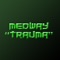 Trauma - Medway lyrics