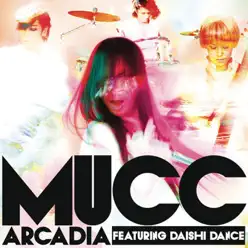 Arcadia (feat. Daishi Dance) - Single - Mucc Arcadia (feat. Daishi Dance) - Single - Mucc