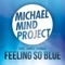 Feeling So Blue - Michael Mind Project lyrics
