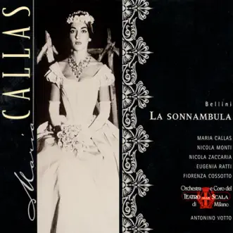 La sonnambula (1997 - Remaster), Act II, Scene 1: Ah! perché non posso odiarti (Elvino/Teresa/Coro) by Antonino Votto, Coro del Teatro alla Scala di Milano, Eugenia Ratti, Nicola Monti & Orchestra del Teatro alla Scala di Milano song reviws