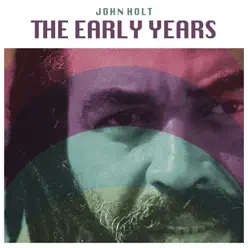 The Early Years - John Holt