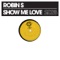 Show Me Love 2008 - Robin S